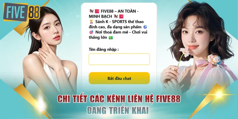 Chi tiết các kênh liên hệ FIVE88 đang triển khai 