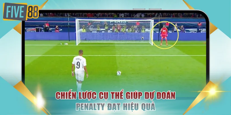 Chiến lược cụ thể giúp dự đoán penalty đạt hiệu quả