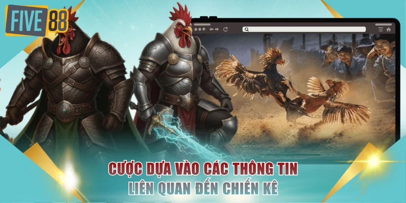 Đá Gà Cựa Dao Đỉnh Cao Cược Máu Lửa Cực Hot Tại FIVE88 4 Cược dựa vào các thông tin liên quan đến chiến kê