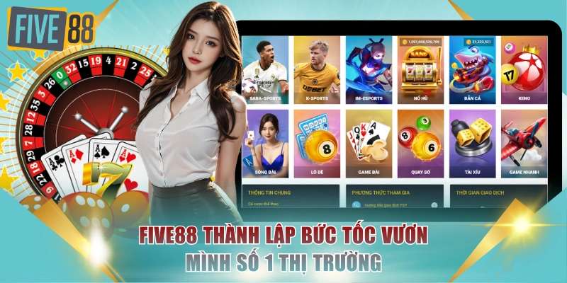FIVE88 thành lập bức tốc vươn mình số 1 thị trường