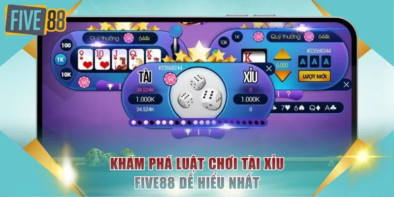 Khám phá luật chơi Tài Xỉu FIVE88 dễ hiểu nhất