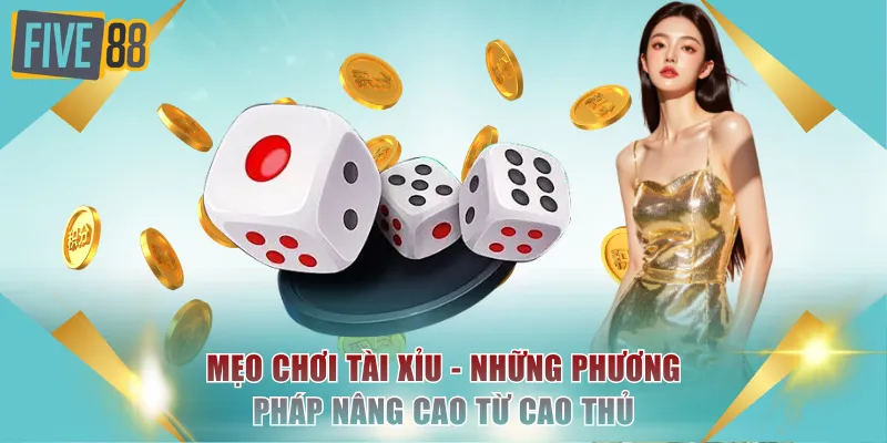 Mẹo chơi Tài Xỉu