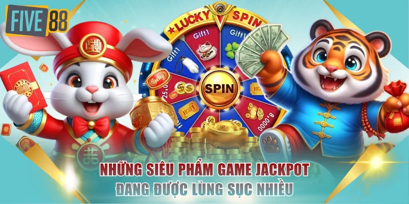 Chơi Nổ Hũ Quốc Tế Tại FIVE88 Với Jackpot Cực Khủng Toàn Cầu 4 Những siêu phẩm game jackpot đang được lùng sục nhiều