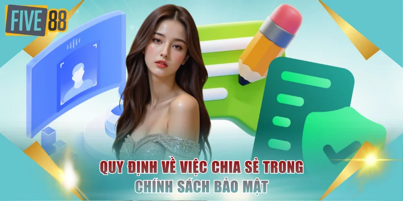 Quy định về việc chia sẻ trong chính sách bảo mật