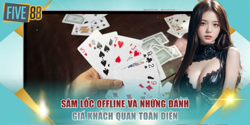 Sâm lốc offline